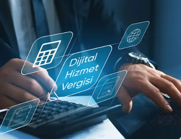 Dijital Hizmet Vergisi (DHV): Türkiye ve Dünya Uygulamaları Işığında Son Yasal Değişiklikler